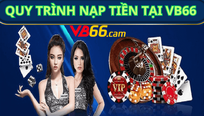 Quy Trình Nạp Tiền Tại VB66